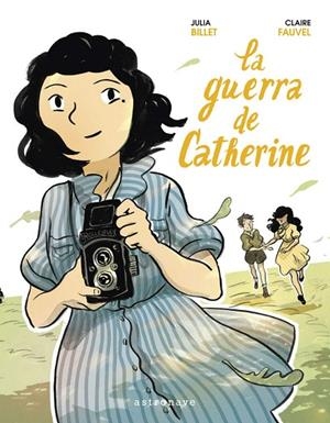 La guerra de Catherine | 9788467932058 | Billet, Julia / Fauvel, Claire | Librería Castillón - Comprar libros online Aragón, Barbastro