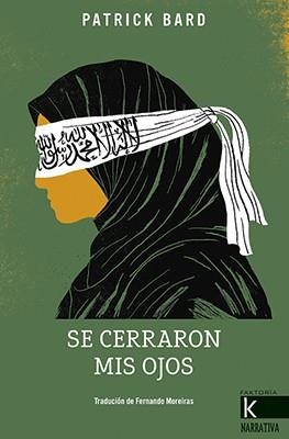 Se cerraron mis ojos | 9788416721337 | Bard, Patrick | Librería Castillón - Comprar libros online Aragón, Barbastro