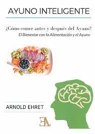 Ayuno inteligente | 9788499501888 | Ehret, Arnold | Librería Castillón - Comprar libros online Aragón, Barbastro