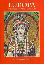 Europa, formación y arte hasta 1600 | 9788494774935 | Íñigo San Martín, María Teresa | Librería Castillón - Comprar libros online Aragón, Barbastro