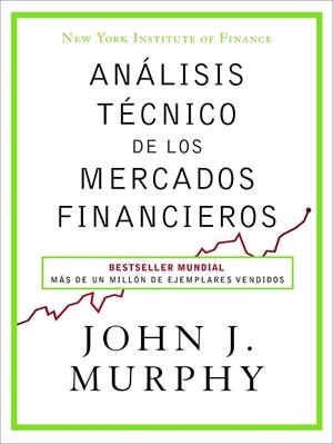 Análisis técnico de los mercados financieros | 9788498754285 | Murphy, John J. | Librería Castillón - Comprar libros online Aragón, Barbastro