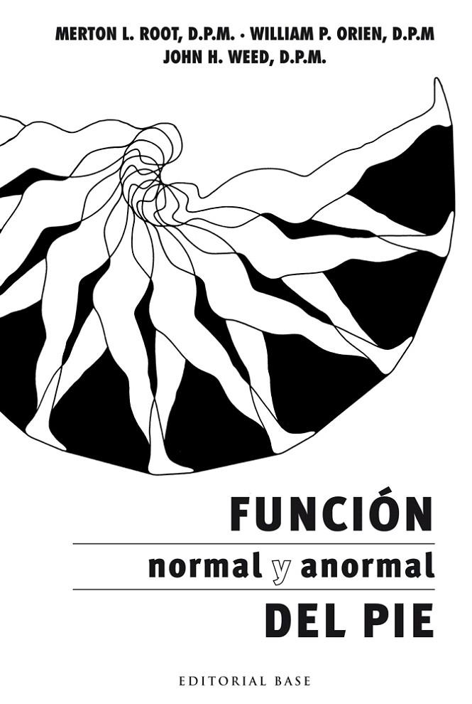 Función normal y anormal del pie | 9788493916169 | Root, Merton L.; Orien, William P.; Weed, John H. | Librería Castillón - Comprar libros online Aragón, Barbastro