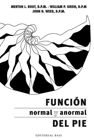 Función normal y anormal del pie | 9788493916169 | Root, Merton L.; Orien, William P.; Weed, John H. | Librería Castillón - Comprar libros online Aragón, Barbastro