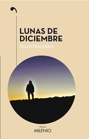 Lunas de diciembre | 9788497438292 | Balderas, Pelayo | Librería Castillón - Comprar libros online Aragón, Barbastro
