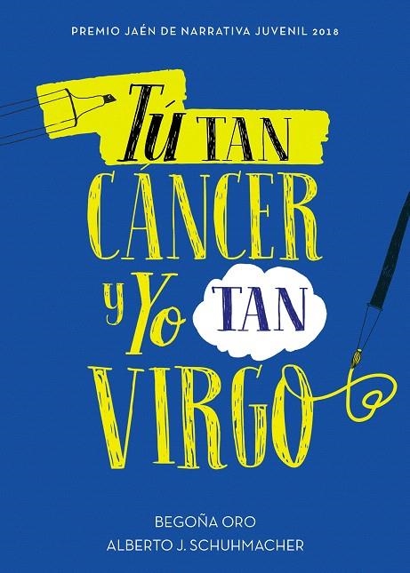 Tú tan cáncer y yo tan virgo | 9788417460433 | Oro, Begoña; Schuhmacher, Alberto J. | Librería Castillón - Comprar libros online Aragón, Barbastro
