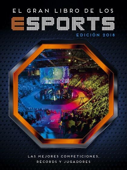El gran libro de los esports (edición 2018) | 9788417460105 | Varios autores | Librería Castillón - Comprar libros online Aragón, Barbastro