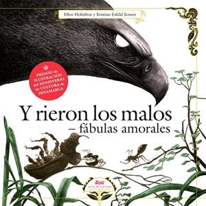 Y rieron los malos : Fábulas amorales. | 9788494632075 | HOLMBOE, HELEN | Librería Castillón - Comprar libros online Aragón, Barbastro