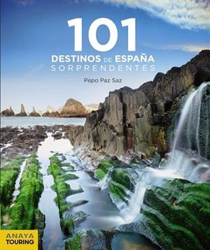 101 Destinos de España Sorprendentes | 9788491581239 | Paz Saz, José | Librería Castillón - Comprar libros online Aragón, Barbastro