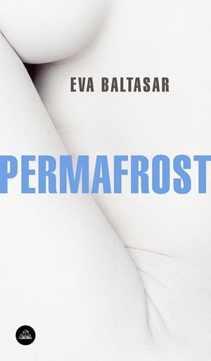 Permafrost | 9788439735144 | Eva Baltasar | Librería Castillón - Comprar libros online Aragón, Barbastro