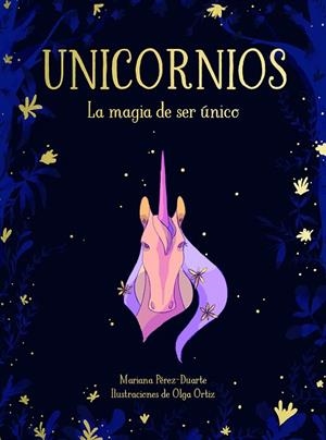 Unicornios : La magia de ser único | 9788417424268 | Mariana PérezDuarte | Librería Castillón - Comprar libros online Aragón, Barbastro