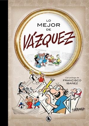Lo mejor de Vázquez (Lo mejor de...) | 9788402421562 | Manuel Vázquez | Librería Castillón - Comprar libros online Aragón, Barbastro