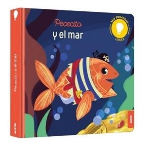 PECECITO Y EL MAR - MIS PRIMERAS LUCES | 9782733860823 | Varios autores | Librería Castillón - Comprar libros online Aragón, Barbastro