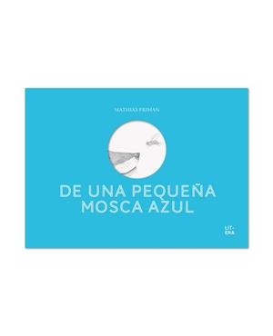 De una pequeña mosca azul | 9788494843921 | Friman, Mathias | Librería Castillón - Comprar libros online Aragón, Barbastro