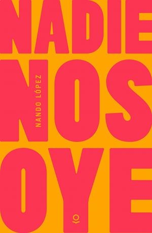 Nadie nos oye | 9788491223191 | J López, Fernando | Librería Castillón - Comprar libros online Aragón, Barbastro