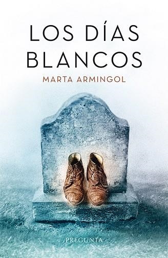 Los días blancos | 9788417532031 | Armingol Armañac, Marta | Librería Castillón - Comprar libros online Aragón, Barbastro
