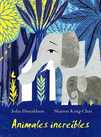 Animales increíbles | 9788469624388 | Donaldson, Julia | Librería Castillón - Comprar libros online Aragón, Barbastro