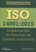 ISO 14001:2015. IMPLANTACIÓN DE SISTEMAS DE GESTIÓ | 9788416671960 | ENRIQUEZ ANTONIO | Librería Castillón - Comprar libros online Aragón, Barbastro