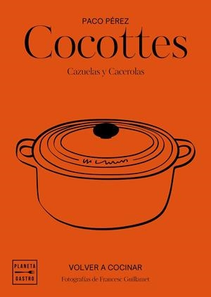 Cocottes | 9788408197546 | Paco Pérez | Salvador García-Arbós | Francesc Guillamet | Librería Castillón - Comprar libros online Aragón, Barbastro
