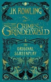 FANTASTIC BEASTS: THE CRIMES OF GRINDELWALD ? THE ORIGINAL SCREENPLAY | 9781408711705 | J. K. ROWLING | Librería Castillón - Comprar libros online Aragón, Barbastro