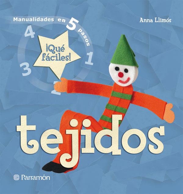 TEJIDOS/MANUALIDADES EN 5 PASOS | 9788434228504 | LLIMOS, ANNA | Librería Castillón - Comprar libros online Aragón, Barbastro