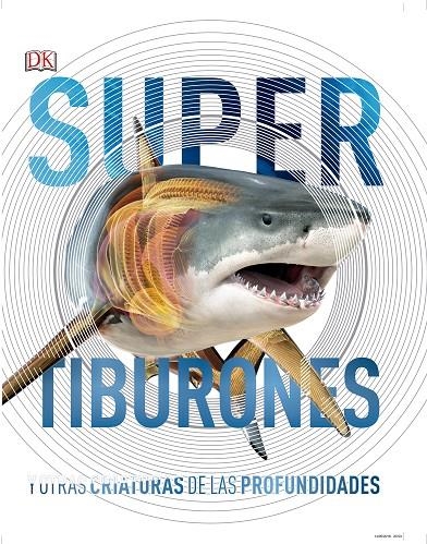 Tiburones y otras criaturas de las profundidades | 9780241364413 | DK | Librería Castillón - Comprar libros online Aragón, Barbastro
