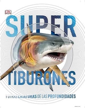 Tiburones y otras criaturas de las profundidades | 9780241364413 | DK | Librería Castillón - Comprar libros online Aragón, Barbastro