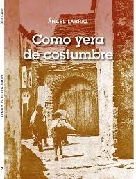 Como yera de costumbre | 9788494445651 | Larraz Lalaguna, Ángel | Librería Castillón - Comprar libros online Aragón, Barbastro