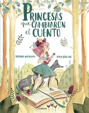 Princesas que cambiaron el cuento | 9788448851064 | Mosquera, Virginia/Sánchez, Lydia | Librería Castillón - Comprar libros online Aragón, Barbastro