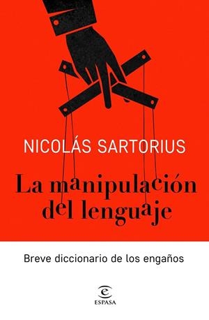 La manipulación del lenguaje | 9788467052886 | Sartorius, Nicolás | Librería Castillón - Comprar libros online Aragón, Barbastro