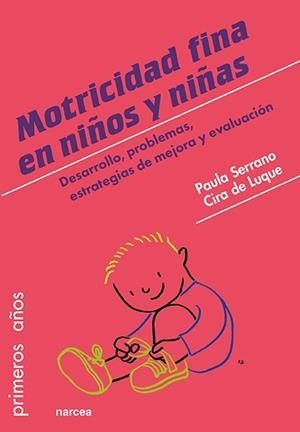 La motricidad fina en niños y niñas de 0 a 6 años | 9788427725058 | Serrano, Paula/Luque, Cira de | Librería Castillón - Comprar libros online Aragón, Barbastro