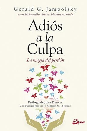 Adiós a la culpa | 9788484457398 | Jampolsky, Gerald G. | Librería Castillón - Comprar libros online Aragón, Barbastro