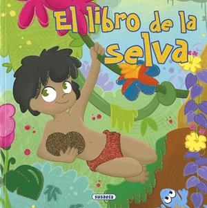 El libro de la selva | 9788467762860 | Susaeta, Equipo | Librería Castillón - Comprar libros online Aragón, Barbastro
