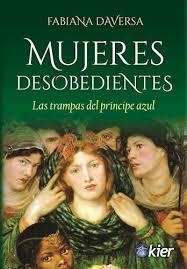 Mujeres desobedientes | 9788417581107 | Daversa, Fabiana | Librería Castillón - Comprar libros online Aragón, Barbastro