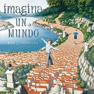 Imagina un mundo | 9788426145154 | Gonsalves, Rob | Librería Castillón - Comprar libros online Aragón, Barbastro