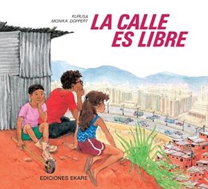 La calle es libre | 9789802570508 | Kurusa | Librería Castillón - Comprar libros online Aragón, Barbastro
