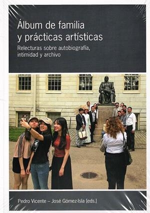 ALBUM DE FAMILIA Y PRACTICAS ARTISTICAS | 9788492749713 | PEDRO VICENTE | Librería Castillón - Comprar libros online Aragón, Barbastro
