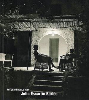 JULIO ESCARTÍN BARLÉS FOTOGRAFIAR LA VIDA | 9788492749737 | JULIO ESCARTIN BARLES | Librería Castillón - Comprar libros online Aragón, Barbastro