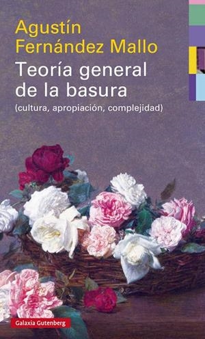 Teoría general de la basura | 9788417088033 | FERNANDEZ MALLO, AGUSTIN | Librería Castillón - Comprar libros online Aragón, Barbastro