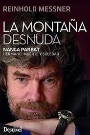 La montaña desnuda | 9788498294415 | Messner, Reinhold | Librería Castillón - Comprar libros online Aragón, Barbastro