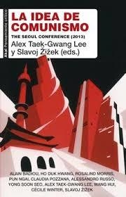 LA IDEA DEL COMUNISMO | 9788446046899 | TAEK-GWANG LEE, ALEX / ZIZEK, SLAVOJ | Librería Castillón - Comprar libros online Aragón, Barbastro
