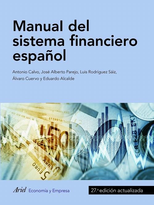 Manual del sistema financiero español | 9788434427983 | Calvo Bernardino, Antonio/Parejo Gamir, José Alberto/Rodríguez Saiz, Luis/Cuervo García, Álvaro/Alca | Librería Castillón - Comprar libros online Aragón, Barbastro