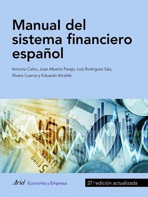 Manual del sistema financiero español | 9788434427983 | Calvo Bernardino, Antonio/Parejo Gamir, José Alberto/Rodríguez Saiz, Luis/Cuervo García, Álvaro/Alca | Librería Castillón - Comprar libros online Aragón, Barbastro