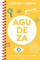 EJERCITA TU MENTE AGUDEZA | 9788491782599 | Librería Castillón - Comprar libros online Aragón, Barbastro