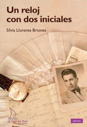 Un reloj con dos iniciales | 9788494347269 | Llorente Briones, Sílvia | Librería Castillón - Comprar libros online Aragón, Barbastro