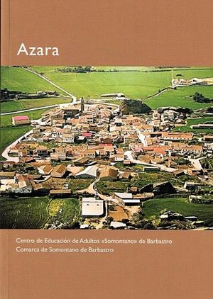 AZARA | 9999900010237 | CENTRO DE EDUCACIÓN DE ADULTOS SOMONTANO DE BARBASTRO Y COMARCA DE SOMONTANO DE BARBASTRO | Librería Castillón - Comprar libros online Aragón, Barbastro