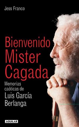 BIENVENIDO MISTER CAGADA | 9788403095809 | FRANCO MANERA, JESUS | Librería Castillón - Comprar libros online Aragón, Barbastro