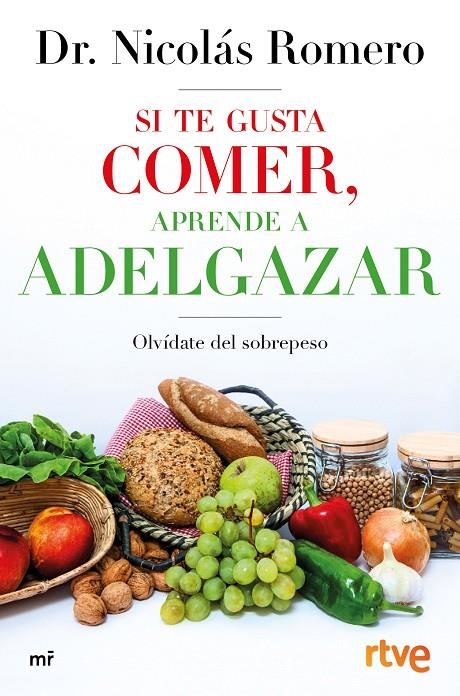 Si te gusta comer, aprende a adelgazar | 9788427045224 | Romero, DR. Nicolás/RTVE | Librería Castillón - Comprar libros online Aragón, Barbastro