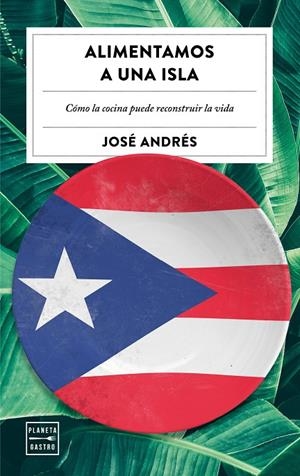 Alimentamos una isla | 9788408202493 | José Andrés | Librería Castillón - Comprar libros online Aragón, Barbastro