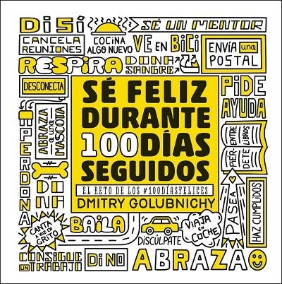 Sé feliz durante 100 días seguidos | 9788448025335 | Golubnichy, Dmitry | Librería Castillón - Comprar libros online Aragón, Barbastro