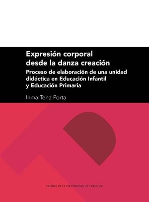 Expresión corporal desde la danza creación: proceso de elaboración de una unidad | 9788417358747 | Librería Castillón - Comprar libros online Aragón, Barbastro